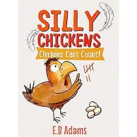 Chickens Can't Count (Silly Chickens) Chickens Can't Count (Silly Chickens) Kindle Paperback
