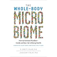 The Whole-Body Microbiome: How to Harness Microbes—Inside and Out—for Lifelong Health The Whole-Body Microbiome: How to Harness Microbes—Inside and Out—for Lifelong Health Kindle Hardcover Audible Audiobook Paperback