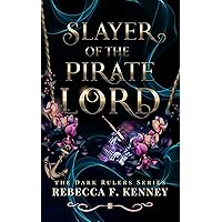 Slayer of the Pirate Lord: Standalone (Dark Rulers Book 8) Slayer of the Pirate Lord: Standalone (Dark Rulers Book 8) Kindle Paperback Hardcover