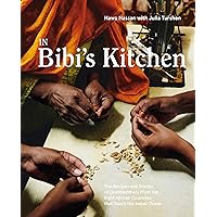 In Bibi's Kitchen: The Recipes and Stories of Grandmothers from the Eight African Countries that Touch the Indian Ocean [A Cookbook] In Bibi's Kitchen: The Recipes and Stories of Grandmothers from the Eight African Countries that Touch the Indian Ocean [A Cookbook] Hardcover Kindle