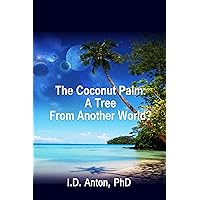 The Coconut Palm - A Tree From Another World?