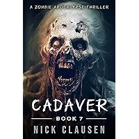 Cadaver 7: A Zombie Apocalypse Thriller Cadaver 7: A Zombie Apocalypse Thriller Kindle Paperback