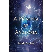 A Princesa de Avaloria (Portuguese Edition) A Princesa de Avaloria (Portuguese Edition) Kindle