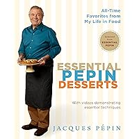 Essential Pepin Desserts: 160 All-Time Favorites from My Life in Food Essential Pepin Desserts: 160 All-Time Favorites from My Life in Food Kindle Edition with Audio/Video