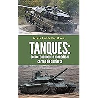 Tanques: Cómo reconocer e identificar carros de combate (Spanish Edition) Tanques: Cómo reconocer e identificar carros de combate (Spanish Edition) Kindle Paperback