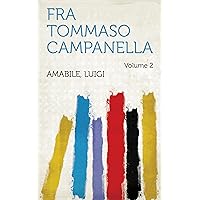Fra Tommaso Campanella (Italian Edition) Fra Tommaso Campanella (Italian Edition) Kindle