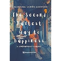 The Second Fastest Way To Happiness: A Contemporary Romance The Second Fastest Way To Happiness: A Contemporary Romance Kindle Paperback