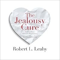 The Jealousy Cure: Learn to Trust, Overcome Possessiveness, and Save Your Relationship The Jealousy Cure: Learn to Trust, Overcome Possessiveness, and Save Your Relationship Audible Audiobook Paperback Kindle Audio CD
