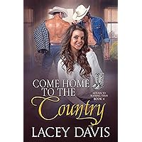 Come Home to the Country: Western Contemporary Romance (Return to Blessing, Texas Book 4) Come Home to the Country: Western Contemporary Romance (Return to Blessing, Texas Book 4) Kindle