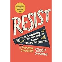 Resist: 40 Profiles of Ordinary People Who Rose Up Against Tyranny and Injustice Resist: 40 Profiles of Ordinary People Who Rose Up Against Tyranny and Injustice Paperback Kindle Audible Audiobook Hardcover Audio CD