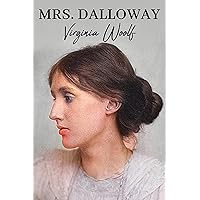 Mrs. Dalloway: The Original 1925 Unabridged and Complete Edition (Virginia Woolf Classics) Mrs. Dalloway: The Original 1925 Unabridged and Complete Edition (Virginia Woolf Classics) Paperback Kindle