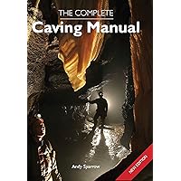The Complete Caving Manual The Complete Caving Manual Paperback