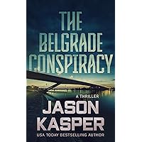 The Belgrade Conspiracy: A David Rivers Thriller (Shadow Strike Book 6)