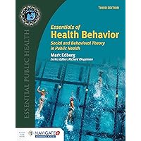 Essentials of Health Behavior: Social and Behavioral Theory in Public Health (Essential Public Health) Essentials of Health Behavior: Social and Behavioral Theory in Public Health (Essential Public Health) Paperback eTextbook