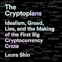 The Cryptopians: Idealism, Greed, Lies, and the Making of the First Big Cryptocurrency Craze The Cryptopians: Idealism, Greed, Lies, and the Making of the First Big Cryptocurrency Craze Audible Audiobook Hardcover Kindle Paperback Audio CD
