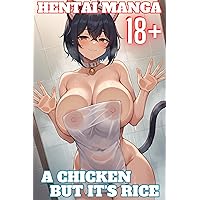 A Chicken But It's Rice (Hentai Manga 18+)