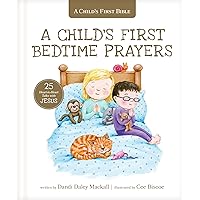 A Child’s First Bedtime Prayers: 25 Heart-to-Heart Talks with Jesus (A Child's First Bible)