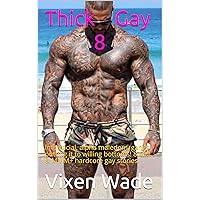 Thick Gay 8: Interracial, alpha maledom, gangs putting it to willing bottoms! 8 MM & MMM+ hardcore gay stories! (Alpha Males Book 12) Thick Gay 8: Interracial, alpha maledom, gangs putting it to willing bottoms! 8 MM & MMM+ hardcore gay stories! (Alpha Males Book 12) Kindle