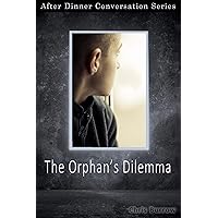 The Orphan's Dilemma: After Dinner Conversation Short Story Series The Orphan's Dilemma: After Dinner Conversation Short Story Series Kindle Audible Audiobook