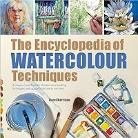 Encyclopedia of Watercolour Techniques, The: A Unique Visual Directory of Watercolour Painting Techniques, With Guidance On How To Use Them Encyclopedia of Watercolour Techniques, The: A Unique Visual Directory of Watercolour Painting Techniques, With Guidance On How To Use Them Paperback Kindle Hardcover