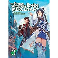 The Strange Adventure of a Broke Mercenary (Light Novel) Vol. 3 The Strange Adventure of a Broke Mercenary (Light Novel) Vol. 3 Paperback Kindle