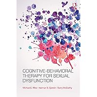 Cognitive-Behavioral Therapy for Sexual Dysfunction (Practical Clinical Guidebooks) Cognitive-Behavioral Therapy for Sexual Dysfunction (Practical Clinical Guidebooks) Kindle Paperback Hardcover