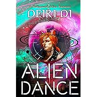 Alien Dance: A Bodyguard Alien Romance (Scifi Alien Human Romance Book 2) Alien Dance: A Bodyguard Alien Romance (Scifi Alien Human Romance Book 2) Kindle Paperback