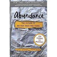 Abundance: The Future Is Better Than You Think (Exponential Technology Series) Abundance: The Future Is Better Than You Think (Exponential Technology Series) Audible Audiobook Paperback Kindle Hardcover Audio CD