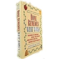 Home Remedies: What Works : Thousands of Americans Reveal Their Favorite Home-Tested Cures for Everyday Health Problems Home Remedies: What Works : Thousands of Americans Reveal Their Favorite Home-Tested Cures for Everyday Health Problems Hardcover Paperback