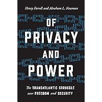 Of Privacy and Power: The Transatlantic Struggle over Freedom and Security Of Privacy and Power: The Transatlantic Struggle over Freedom and Security Hardcover Kindle Audible Audiobook Paperback Audio CD