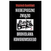 Niebezpieczne zwiazki Bronislawa Komorowskiego (Polish Edition) Niebezpieczne zwiazki Bronislawa Komorowskiego (Polish Edition) Paperback Multimedia CD