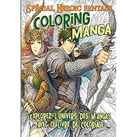 Coloring Manga Spécial Heroic fantasy: Explorez l'univers des Mangas avec ce Livre de Coloriage (French Edition)