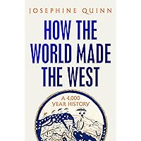 How the World Made the West: A 4,000-Year History How the World Made the West: A 4,000-Year History Hardcover Audible Audiobook Kindle Paperback