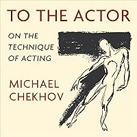 To the Actor: On the Technique of Acting To the Actor: On the Technique of Acting Audible Audiobook Paperback Kindle Hardcover