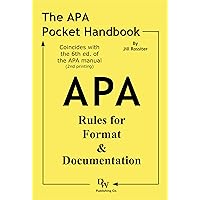 The APA Pocket Handbook: Rules for Format & Documentation [Conforms to 6th Edition APA] The APA Pocket Handbook: Rules for Format & Documentation [Conforms to 6th Edition APA] Paperback