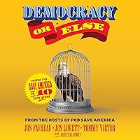 Democracy or Else: How to Save America in 10 Easy Steps Democracy or Else: How to Save America in 10 Easy Steps Audible Audiobook Hardcover Kindle