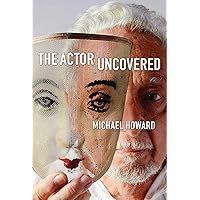 The Actor Uncovered The Actor Uncovered Paperback Kindle Hardcover