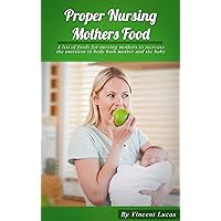Proper Nursing Mothers Food