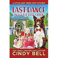 Last Dance in Little Leaf Creek (A Little Leaf Creek Cozy Mystery Book 22)