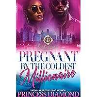 Pregnant By The Coldest Millionaire: An African American Romance Pregnant By The Coldest Millionaire: An African American Romance Kindle
