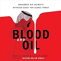 Blood and Oil: Mohammed bin Salman's Ruthless Quest for Global Power Blood and Oil: Mohammed bin Salman's Ruthless Quest for Global Power Audible Audiobook Paperback Kindle Hardcover Audio CD