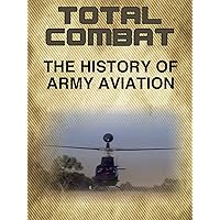 The History Of Army Aviation: WWII, Korea and Vietnam