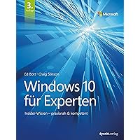 Windows 10 für Experten: Insider-Wissen – praxisnah & kompetent (German Edition) Windows 10 für Experten: Insider-Wissen – praxisnah & kompetent (German Edition) Kindle Hardcover