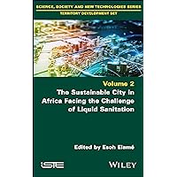 The Sustainable City in Africa Facing the Challenge of Liquid Sanitation (Science, Society and New Technologies Series: Territory Development Set)