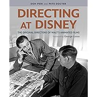 Directing at Disney: The Original Directors of Walt's Animated Films Directing at Disney: The Original Directors of Walt's Animated Films Hardcover