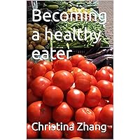 Becoming a healthy eater