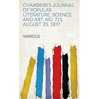 Chambers's Journal of Popular Literature, Science, and Art, No. 713, August 25, 1877