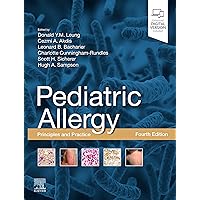 Pediatric Allergy: Principles and Practice: Principles and Practice Pediatric Allergy: Principles and Practice: Principles and Practice Hardcover Kindle