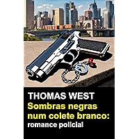 Sombras negras num colete branco: romance policial (Portuguese Edition)