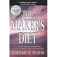 The Maker's Diet: The 40-day health experience that will change your life forever The Maker's Diet: The 40-day health experience that will change your life forever Kindle Audible Audiobook Paperback Hardcover
